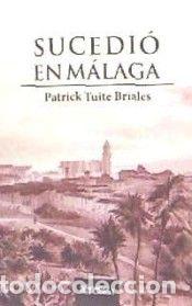 books: SUCEDIO EN MALAGA - TUITE BRIALES, PATRICK