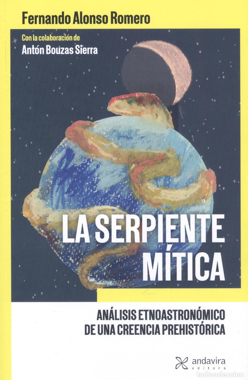 Libros: LA SERPIENTE MITICA ANALISIS ETNOASTRONOMICO DE UN - ANTON BOUZAS SIERRA