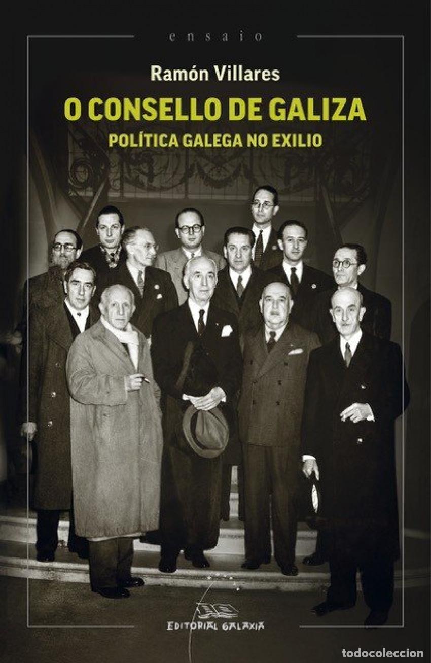 Libros: O CONSELLO DE GALIZA:POLITICA GALEGA NO EXILIO - Villares, Ramon