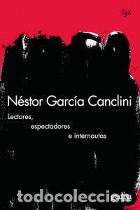 Libros: LECTORES, ESPECTADORES E INTERNAUTAS - Garc&iacute;a Canclini, N&eacute;stor
