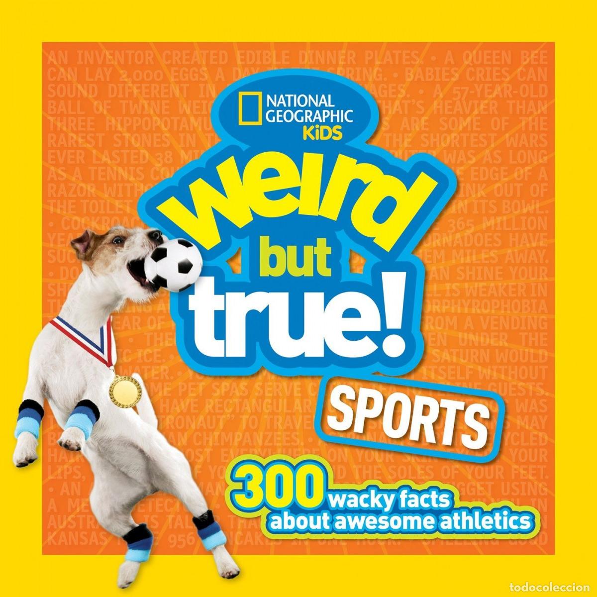 Libros: WEIRD BUT TRUE SPORTS - NATIONAL GEOGRAPHIC KIDS