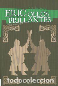 Libros: ERIC OLLOS BRILLANTES - Haggard, H R