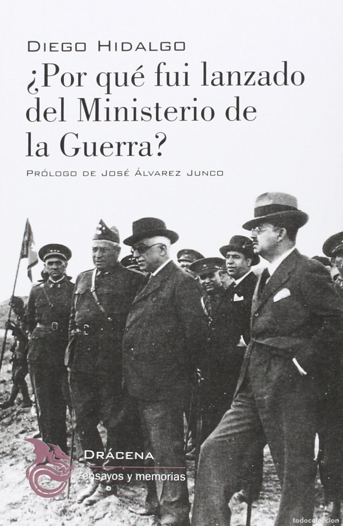 Libros: POR QU&Eacute; FUI LANZADO DEL MINISTERIO DE LA GUERRA - HIDALGO, DIEGO