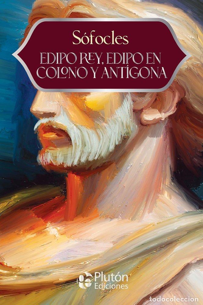 Libros: EDIPO REY EDIPO EN COLONO Y ANTIGONA - SOFOCLES