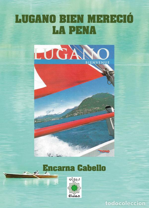 Libros: LUGANO BIEN MERECIO LA PENA - CABELLO, ENCARNA