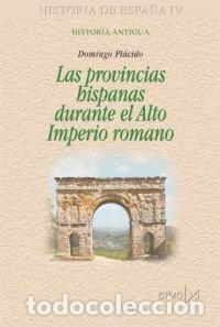 Livros: PROVINCIAS HISPANAS DURANTE EL ALTO IMPERIO ROMANO - PLACIDO, DOMINGO