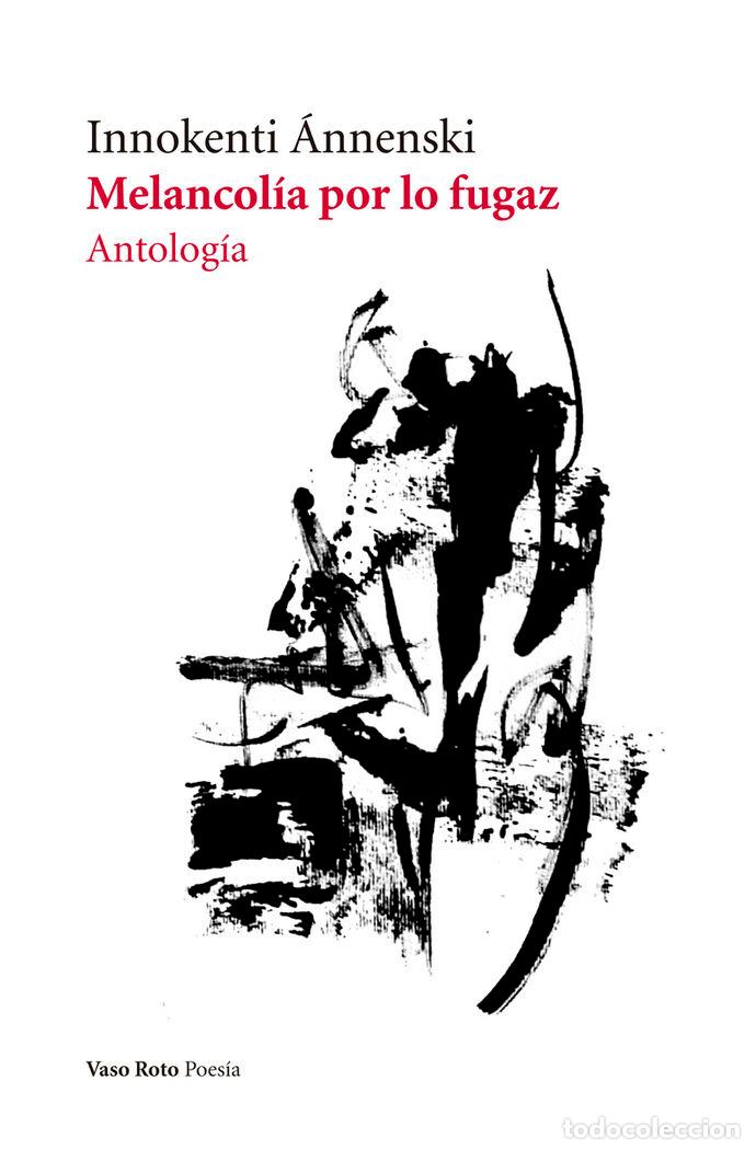 Livros: MELANCOLIA POR LO FUGAZ - INNOKENTI, ANNENSKI