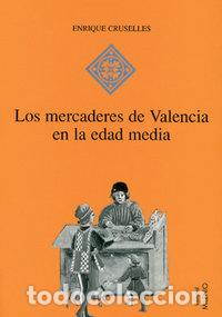 books: MERCADERES DE VALENCIA EN LA EDAD MEDIA - CRUSELLES GOMEZ, ENRIQUE