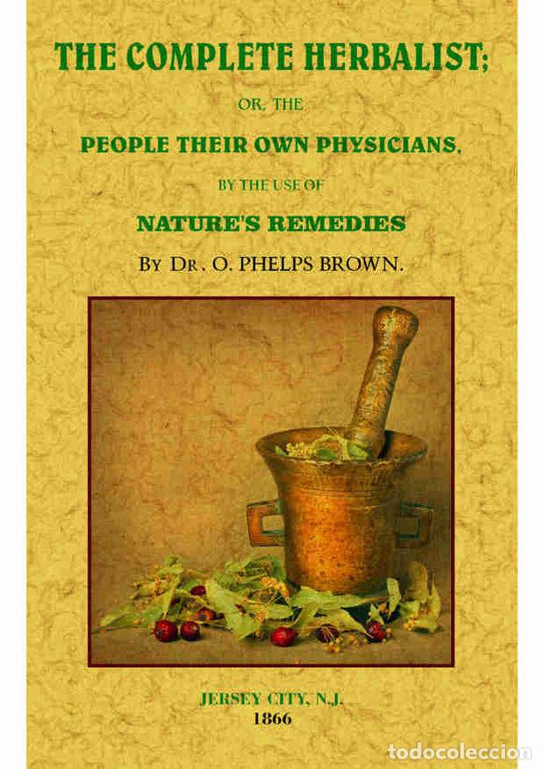 Libri: THE COMPLETE HERBALIST - PHELPS BROWN, O. (DR.)