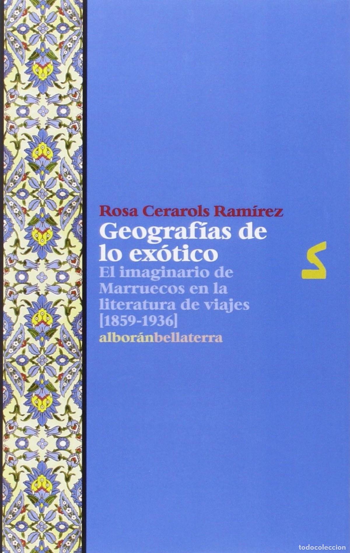 Libri: GEOGRAFIAS DE LO EXOTICO - ROSA CERAROLS - Cerarols, Rosa