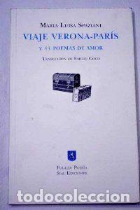 Libri: VIAJE VERONA PARIS Y 53 POEMAS DE AMOR - SPAZIANI, MARIA LUISA