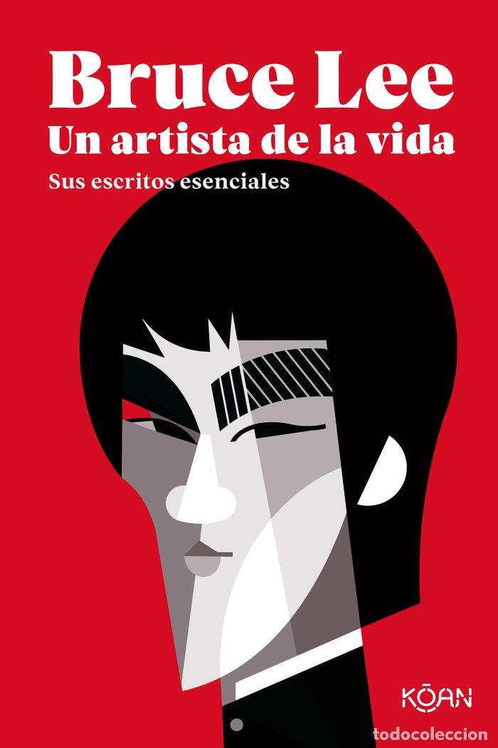 Libros: BRUCE LEE UN ARTISTA DE LA VIDA SUS ESCRITOS ESENCIALES - LEE, BRUCE