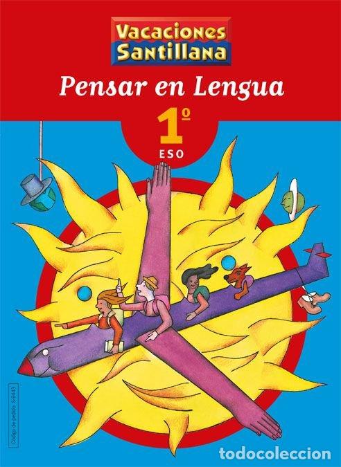 Libros: VACACIONES 1&ordm;ESO PENSAR EN LENGUA 04 - AA.VV