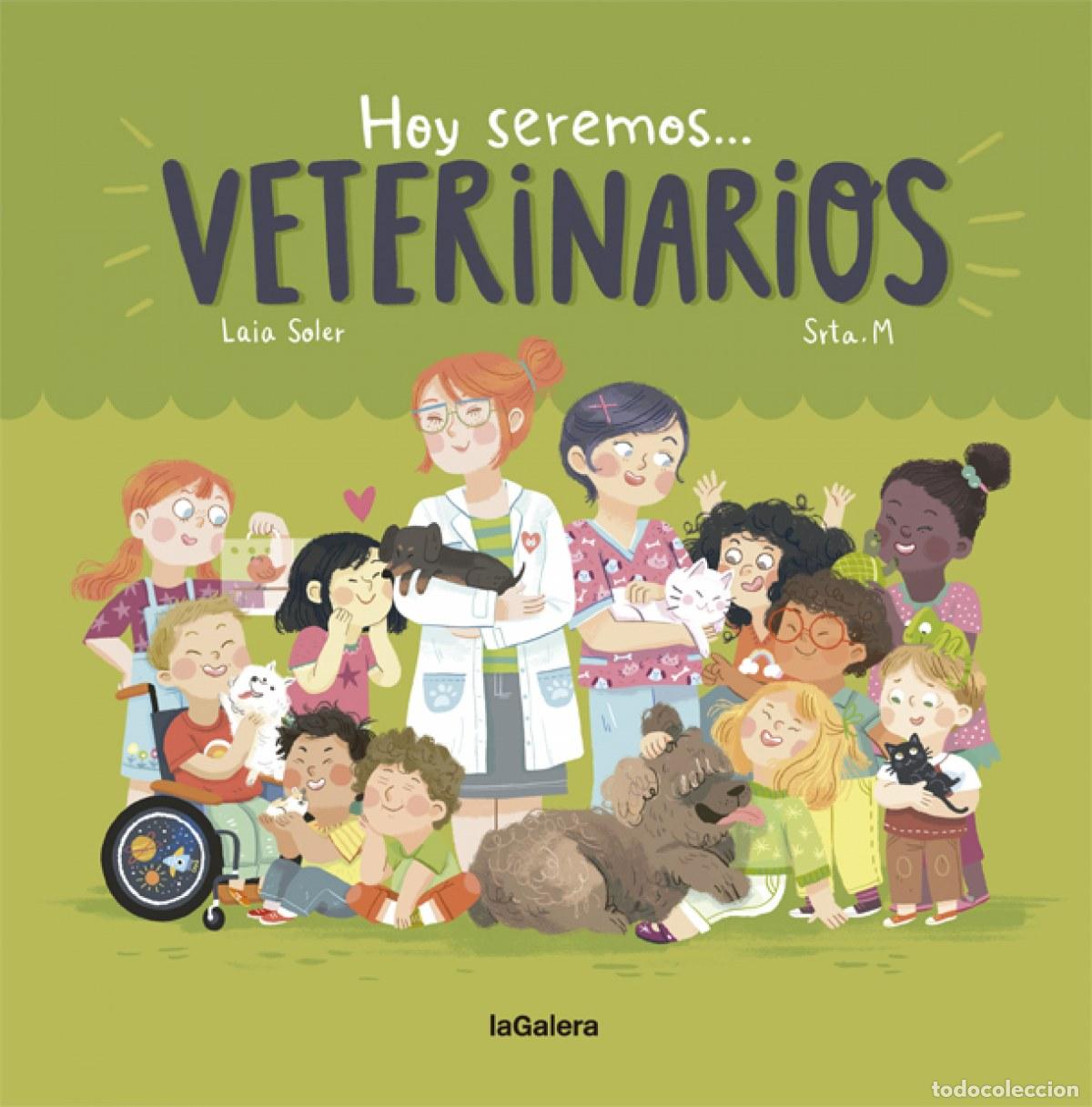 Libros: HOY SEREMOS VETERINARIOS - SOLER, LAIA