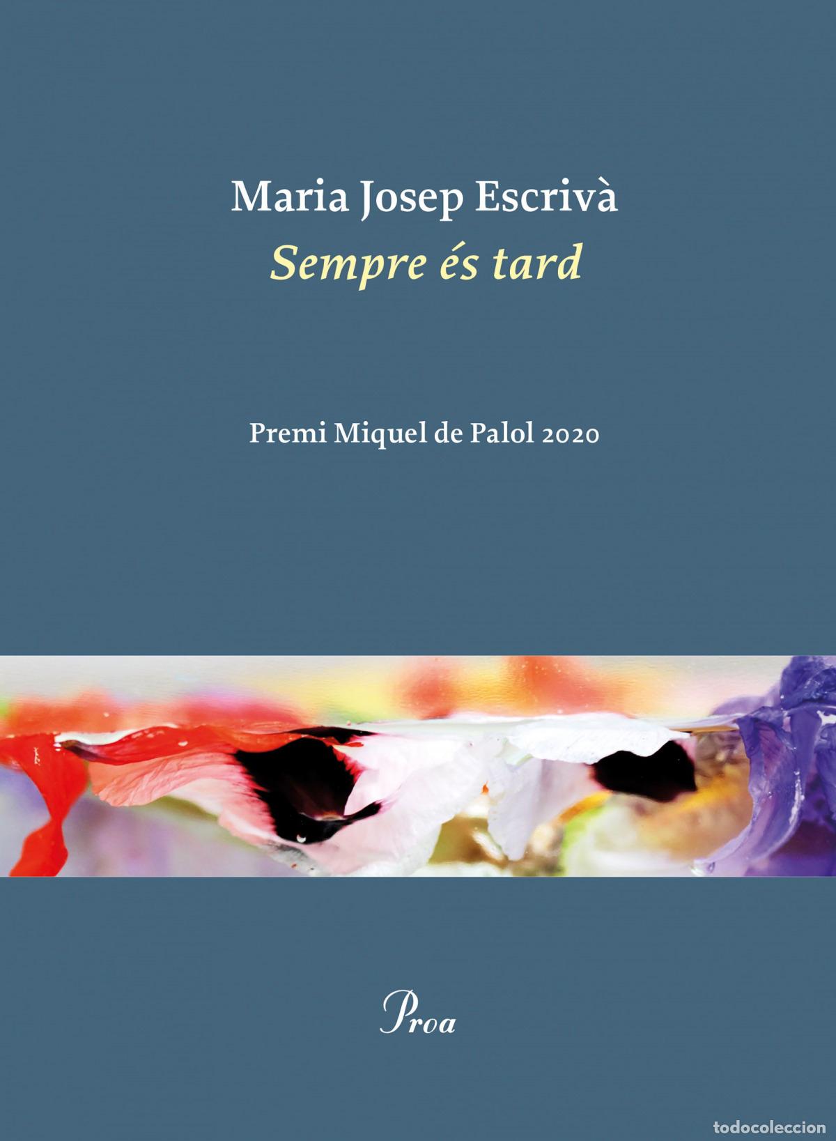 Libros: SEMPRE &Eacute;S TARD - Escriv&agrave; Vidal, Maria Jopep