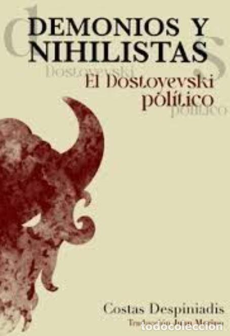 Livres: DEMONIOS Y NIHILISTAS.EL DOSTOYEVSKI POLITICO - Despianadis