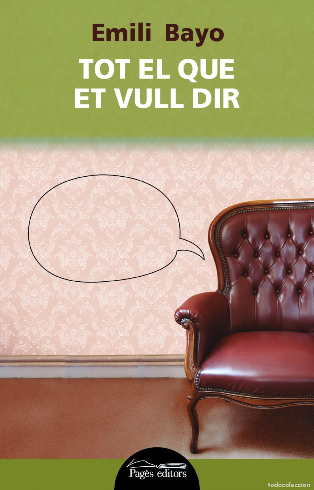 B&uuml;cher: TOT EL QUE VULL DIR - Bayo, Emili