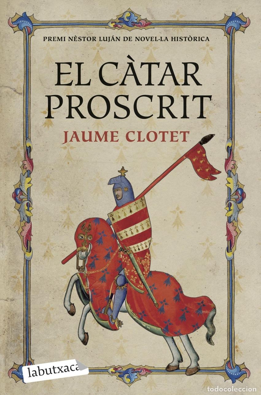 B&uuml;cher: EL C&Aacute;TAR PROSCRIT (PREMI N&Eacute;STOR LUJ&Aacute;N NOVEL&middot;LA HIST&Oacute;RICA 2016) - Clotet, Jaume