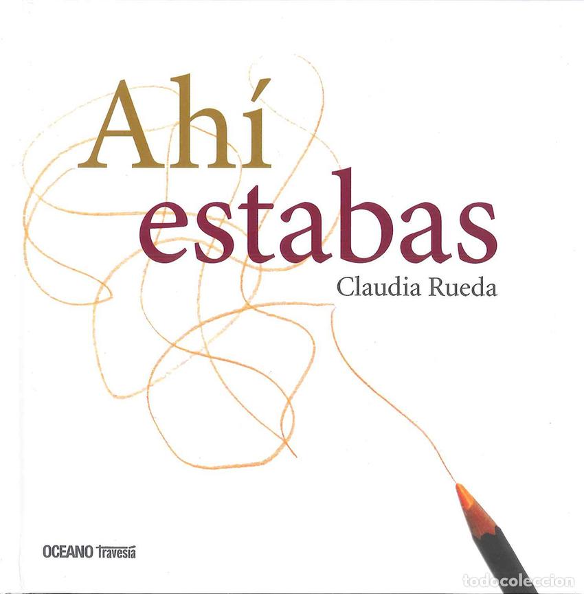 B&uuml;cher: AH&Iacute; ESTABAS - RUEDA, CLAUDIA