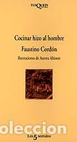 Livros: COCINAR HIZO AL HOMBRE - Cord&oacute;n, Faustino