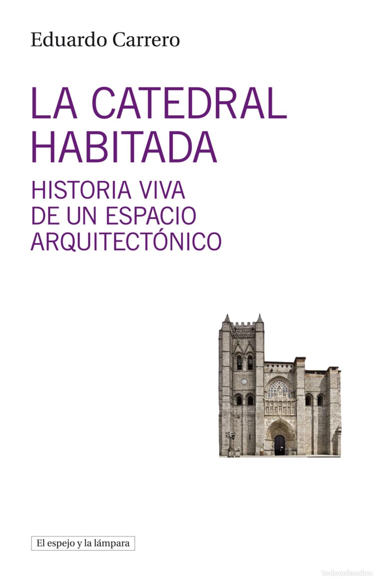 Livros: LA CATEDRAL HABITADA - Carrero, Eduardo