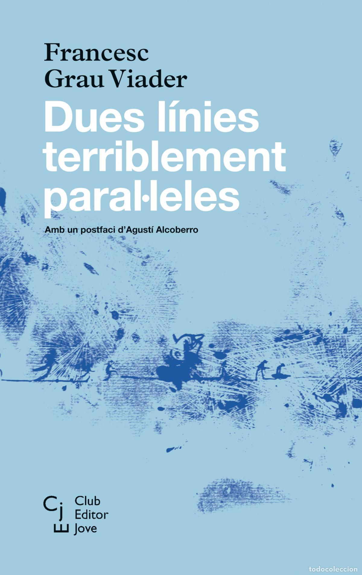 Libros: DUES L&Iacute;NIES TERRIBLEMENT PARAL&middot;LELES - GRAU VIADER, FRANCESC