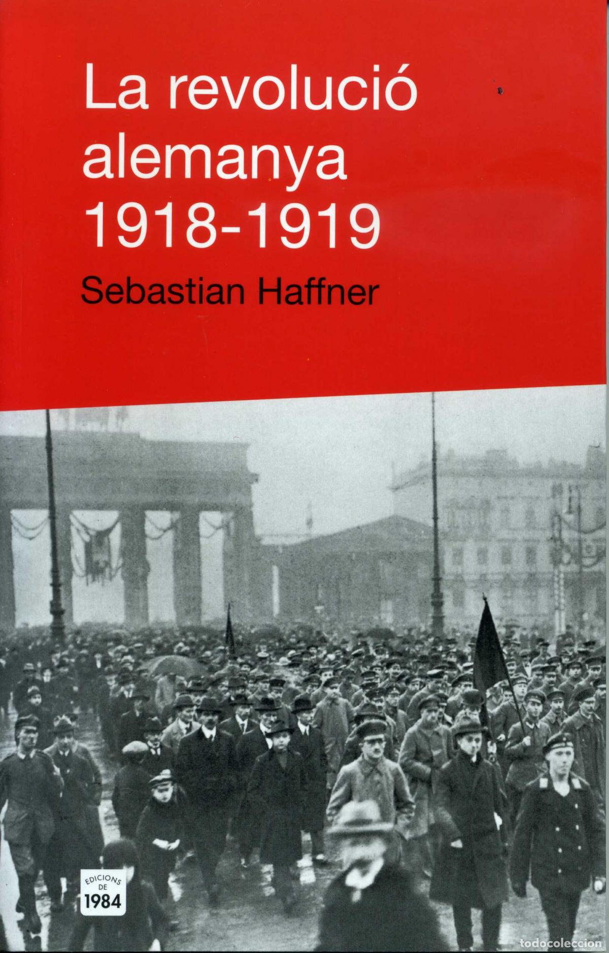 Libros: LA REVOLUCI&Oacute; ALEMANYA 1918-1919 - Haffner, Sebastian