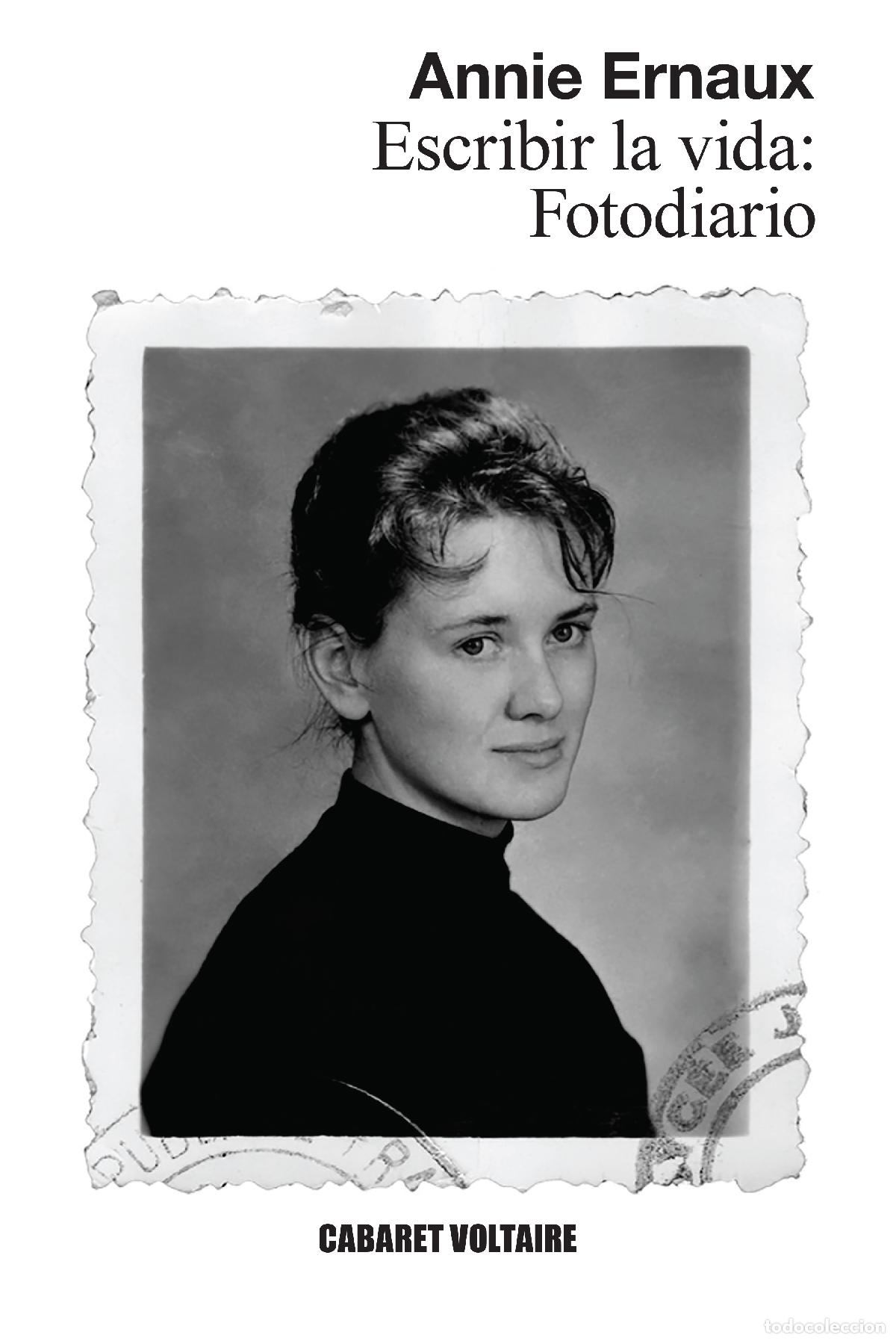 Libros: ESCRIBIR LA VIDA: FOTODIARIO - Ernaux, Annie