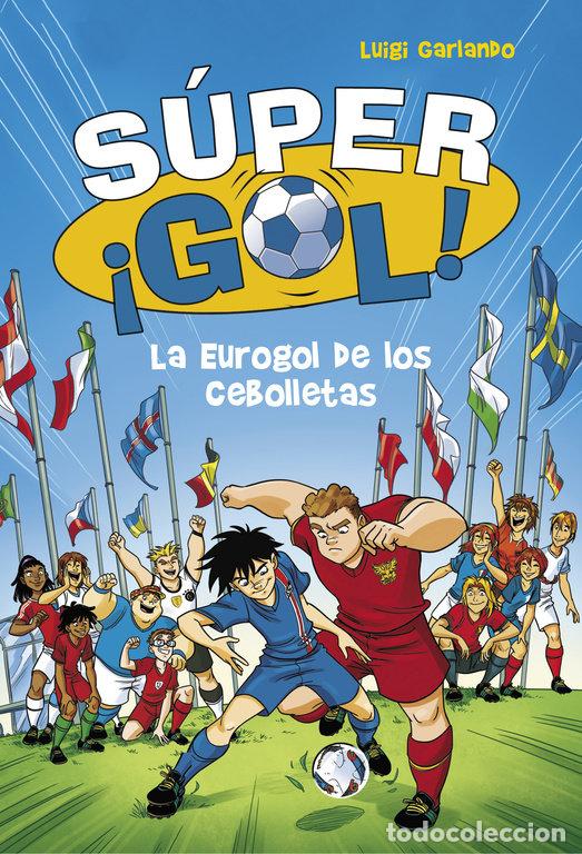 Livros: SUPERGOL 7 LA EUROGOL DE LOS CEBOLLETAS - GARLANDO, LUIGI