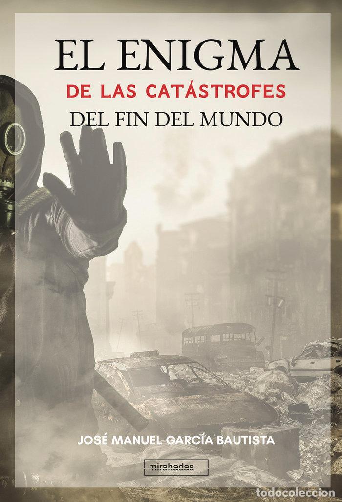Libros: ENIGMA DE LAS CATASTROFES DEL FIN DEL MUNDO,EL - GARCIA BAUTISTA, JOSE MANUEL
