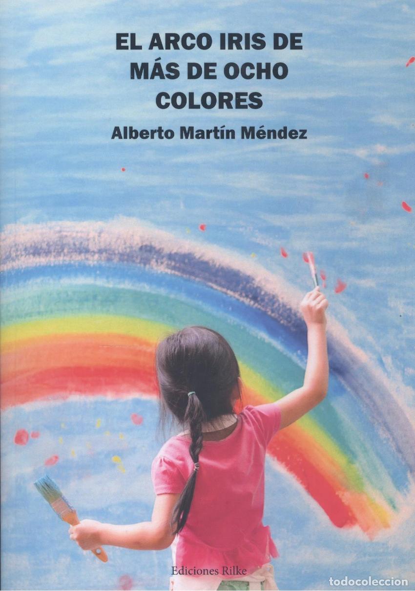 Libros: EL ARCO IRIS DE M&Aacute;S DE OCHO COLORES - MART&Iacute;N M&Eacute;NDEZ, ALBERTO