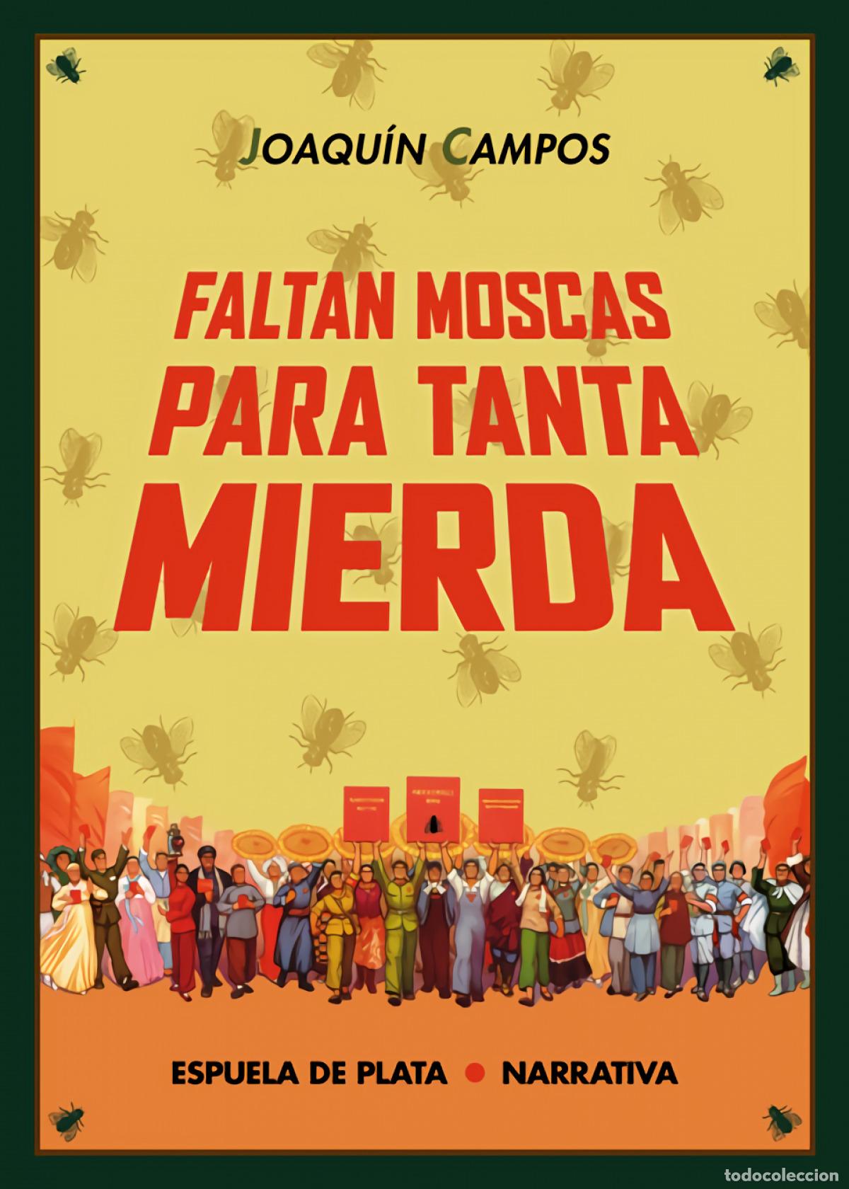 Libros: FALTAN MOSCAS PARA TANTA MIERDA - Campos, Joaqu&iacute;n