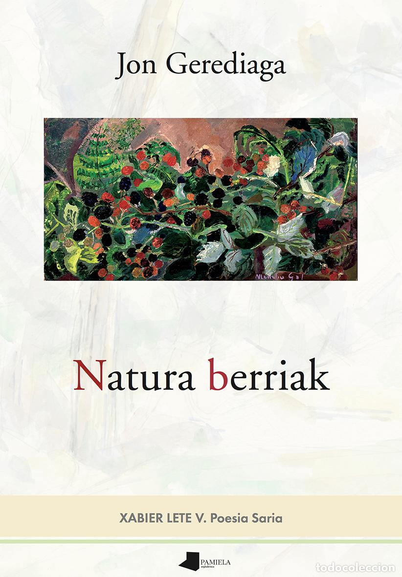 Libros: NATURA BERRIAK - Gerediaga Goitia, Jon