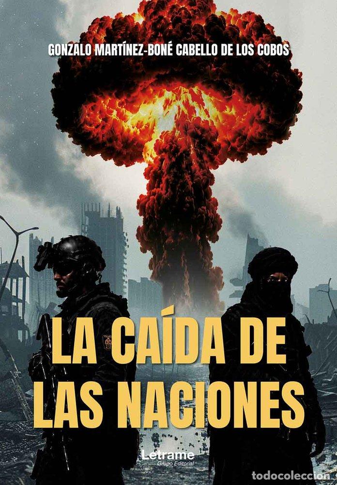 Libros: LA CAIDA DE LAS NACIONES - BONE CABELLO DE LOS COBOS, GONZALO MARTIN