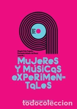 Libros: MUJERES Y MUSICAS EXPERIMENTALES - INFANTE DEL ROSAL, FERNANDO