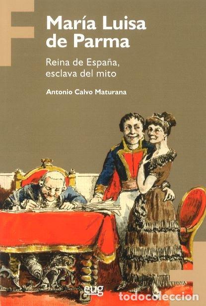 Libros: MARIA LUISA DE PARMA - CALVO MATURANA, ANTONIO