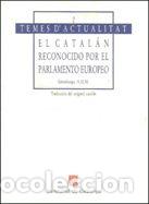 Libros: CATALAN RECONOCIDO POR EL PARLAMENTO EUROPEO/EL - AA.VV.