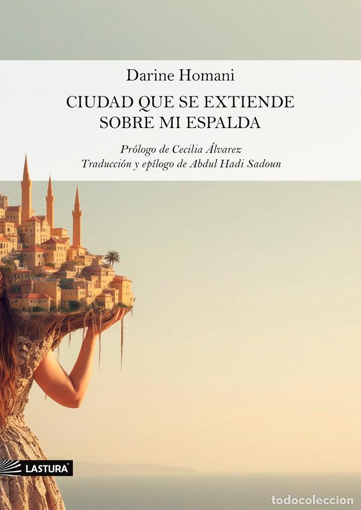 Livros: CIUDAD QUE SE EXTIENDE SOBRE MI ESPALDA - HOMANI, DARINE