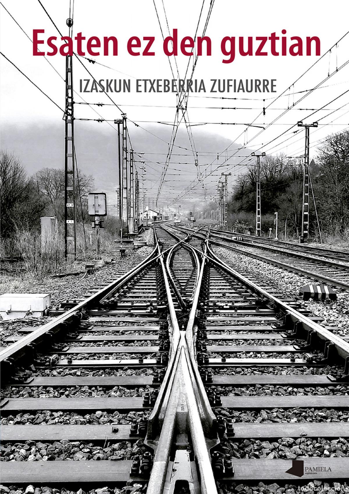 Livros: ESATEN EZ DEN GUZTIAN - Etxeberria Zufiaurre, Izaskun