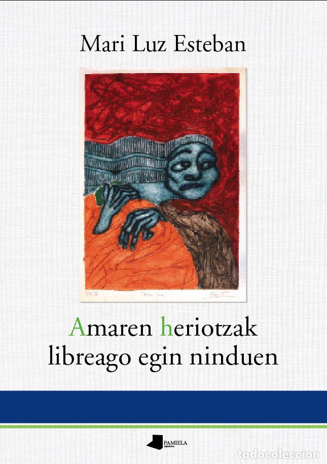 Livros: AMAREN HERIOTZAK LIBREAGO EGIN NINDUEN - ESTEBAN, MARI LUZ