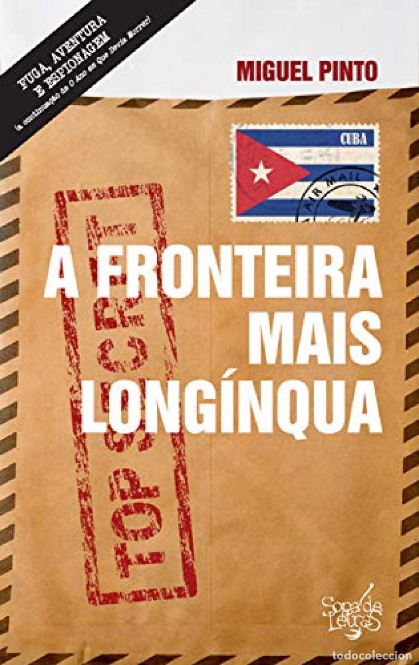 Livros: A FRONTEIRA MAIS LONG&Iacute;NQUA - Pinto, Miguel
