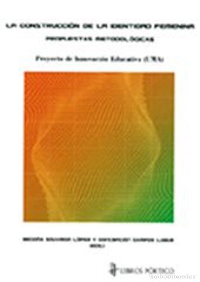 Livros: CONSTRUCCION DE LA IDENTIDAD FEMENINA PROPUESTAS METODOLOGI - .