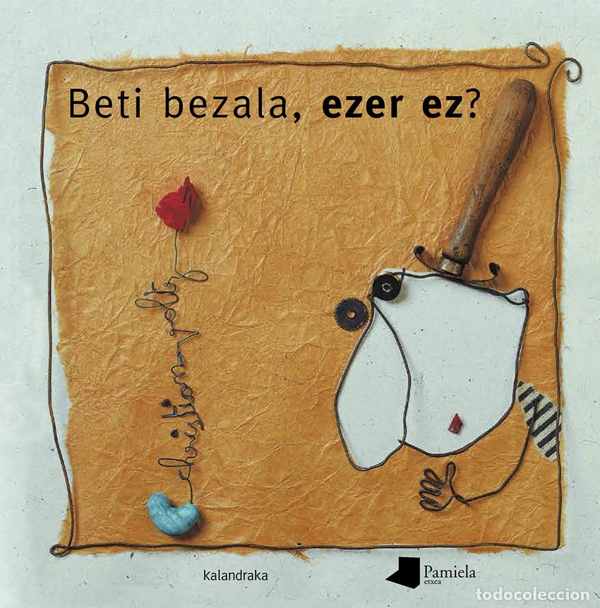 Libros: BETI BEZALA, EZER EZ - Voltz, Christian