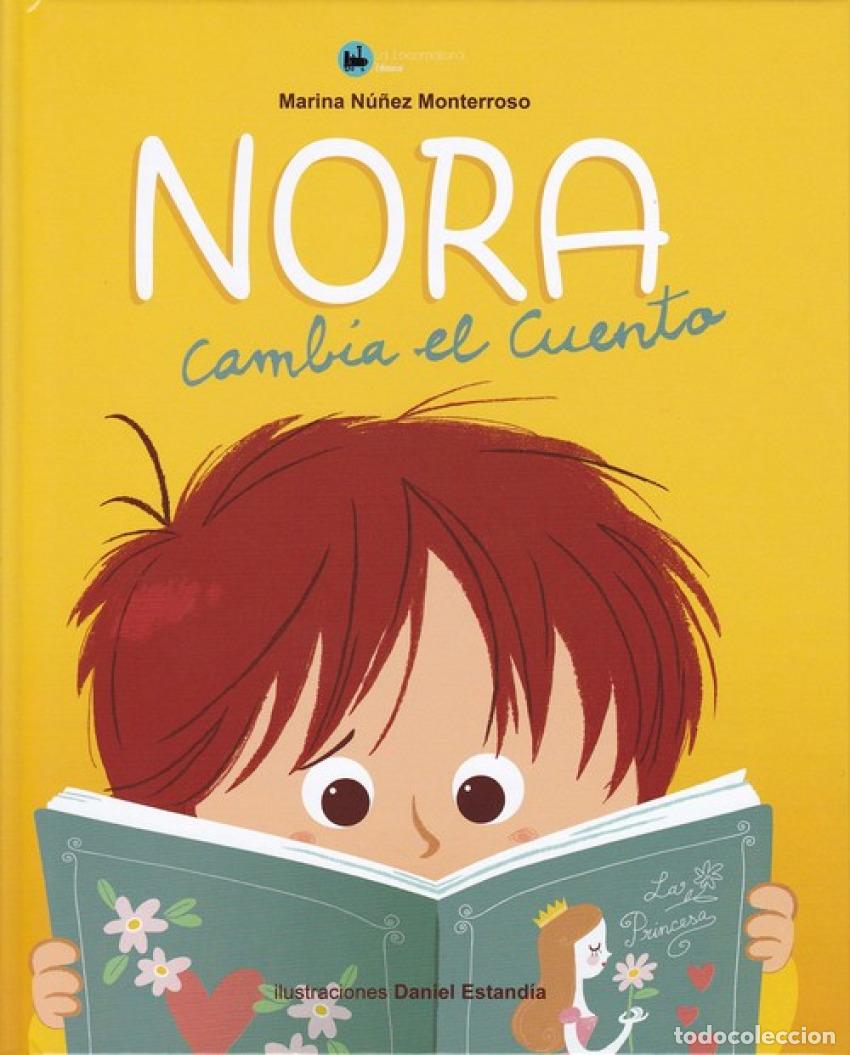 Libros: NORA CAMBIAN EL CUENTO - NU&Ntilde;EZ MONTERROSO, MARINA