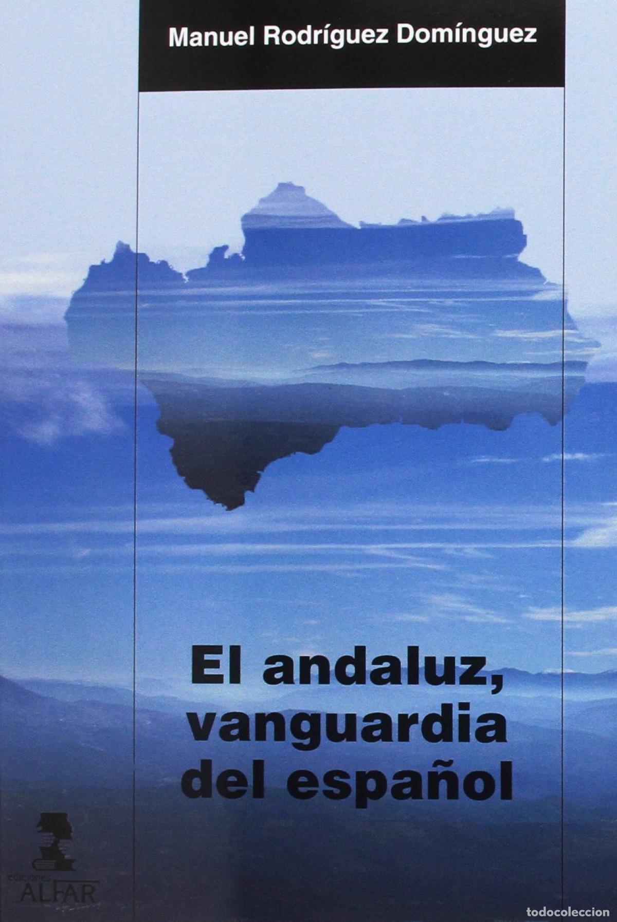 Livros: EL ANDALUZ, VANGUARDIA DEL ESPA&Ntilde;OL - Rodr&iacute;guez Dom&iacute;nguez, Manuel