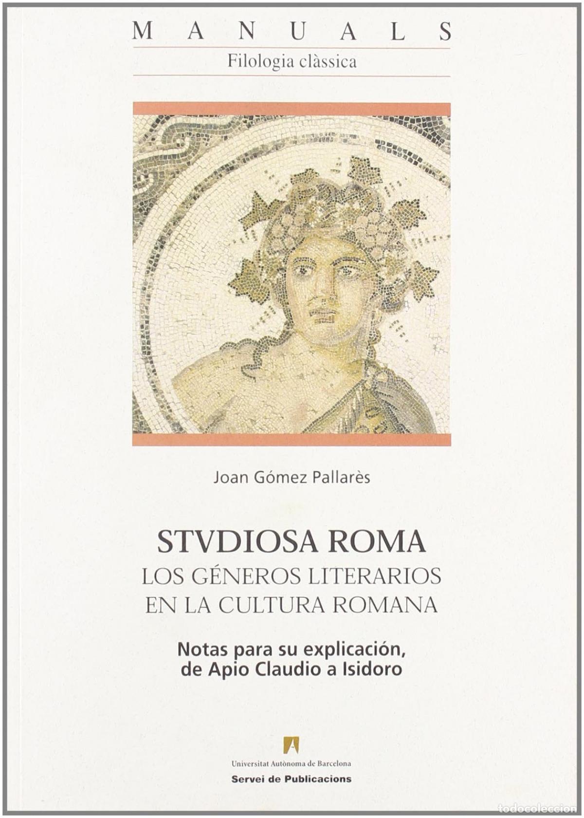 Livros: STUDIOSA ROMA: LOS G&Eacute;NEROS LITERARIOS EN LA CULTURA ROMANA - G&oacute;mez Pallar&egrave;s, Joan