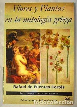 Libros: FLORES Y PLANTAS EN LA MITOLOGIA GRIEGA - FUENTES CORTES, RAFAEL