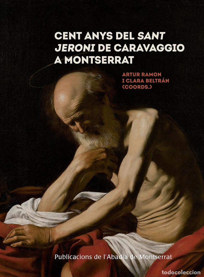 Livros: CENT ANYS DEL SANT JERONI DE CARAVAGIO A MONTSERRAT - Ficcion y temas afines