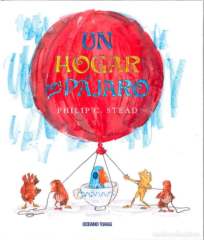 Livros: UN HOGAR PARA PAJARO - STEAD, PHILIP C.