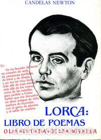 Libros: LORCA: LIBRO DE POEMAS O LAS AVENTURAS DE UNA BUSQUEDA - NEWTON, CANDELAS